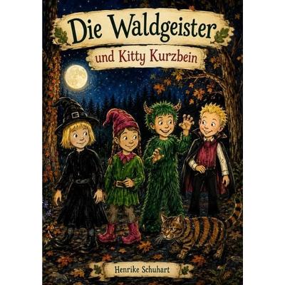 Die Waldgeister / Die Waldgeister und Kitty Kurzbein, Taschenbuch von Henrike Schuhart, Epubli, 978-3-565-55852-0