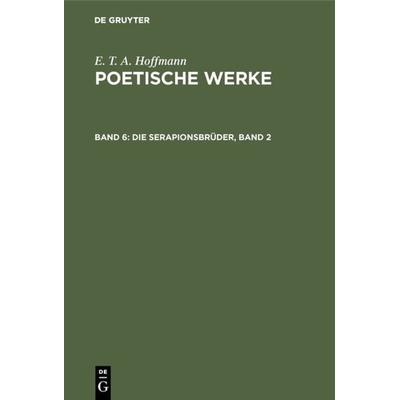 Die Serapionsbrüder, Band 2, Gebundene Ausgabe von E.T.A. Hoffmann, De Gruyter, 978-3-11-005652-5