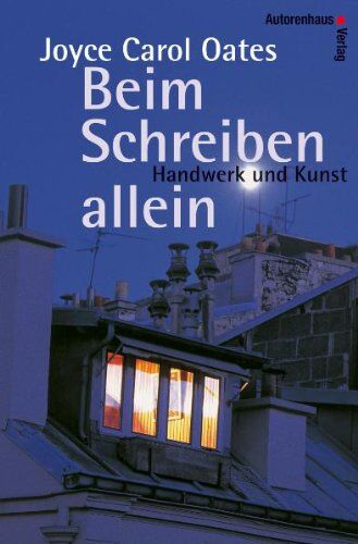 Oates, Joyce Carol - Beim Schreiben allein. Handwerk und Kunst - Preis vom 13.10.2026 11:25:28 h