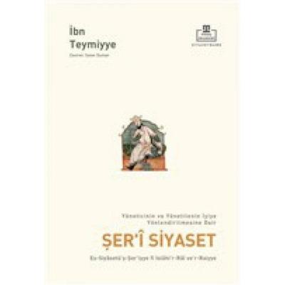 Yöneticinin ve Yönetilenin Iyiye Yönlendirilmesine Dair Seri Siyaset, Taschenbuch von Ibn Teymiyye, Timas Akademi