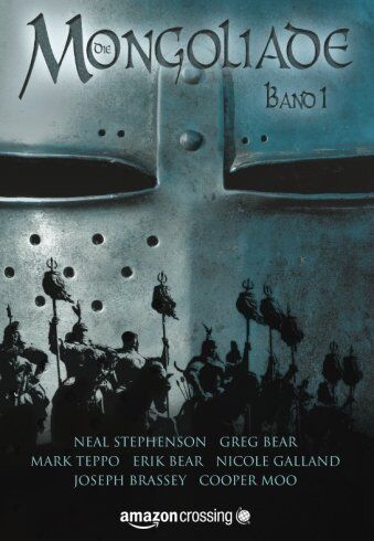 Neal Stephenson - Die Mongoliade: Erster Band (The Foreworld Saga) - Preis vom 09.10.2026 07:28:09 h