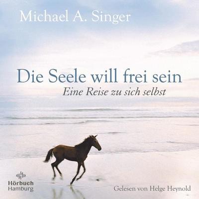 Die Seele will frei sein - Michael A. Singer, Audio, 9783844940534