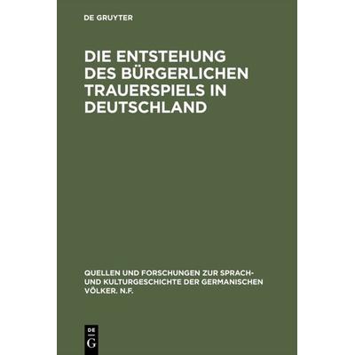 Die Entstehung des bürgerlichen Trauerspiels in Deutschland, Gebundene Ausgabe von Richard Daunicht, De Gruyter, 978-3-11-000207-2