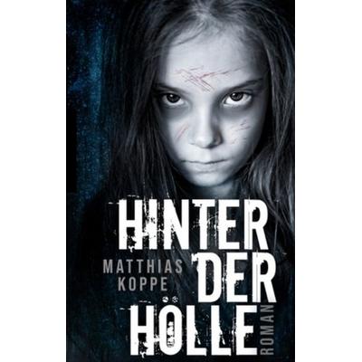 Hinter der Hölle, Taschenbuch von Matthias Koppe, Tredition, 978-3-347-88461-8