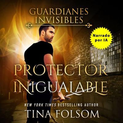 Protector Inigualable - Tina Folsom, Audio, 9798897205431
