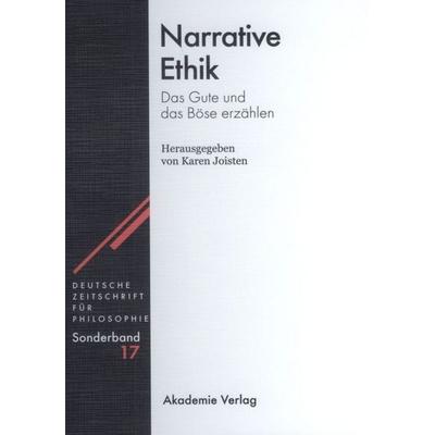 Narrative Ethik, Gebundene Ausgabe von Karen Joisten, De Gruyter, 978-3-05-004051-6