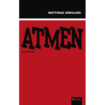 Atmen, Taschenbuch von Matthias Greuling, BoD – Books on Demand, 978-3-8330-1172-6