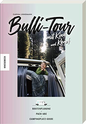 Carina Linnemann - Bulli-Tour mit Kind und Kegel: Reisen mit Kindern in der Elternzeit - Preis vom 09.10.2026 07:28:09 h
