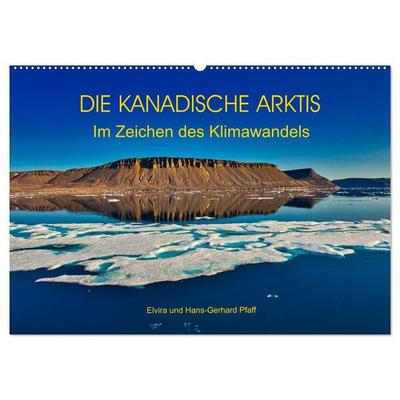 DIE KANADISCHE ARKTIS - Im Zeichen des Klimawandels (Wandkalender 2027 DIN A2 quer), CALVENDO Monatskalender