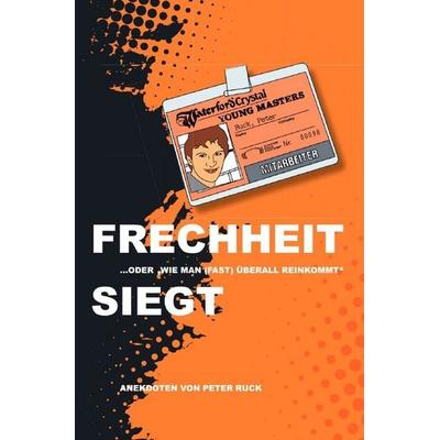 Frechheit siegt, Taschenbuch von Peter Ruck, Epubli, 978-3-565-52211-8