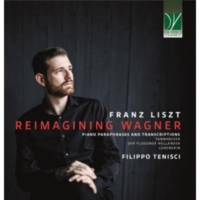 Remagining Wagner,Piano Paraphrases and Transcrip - Filippo Tenisci, CD