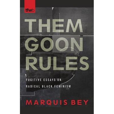 Them Goon Rules, Taschenbuch von Marquis Bey, University Of Arizona Press, 978-0-8165-3943-7