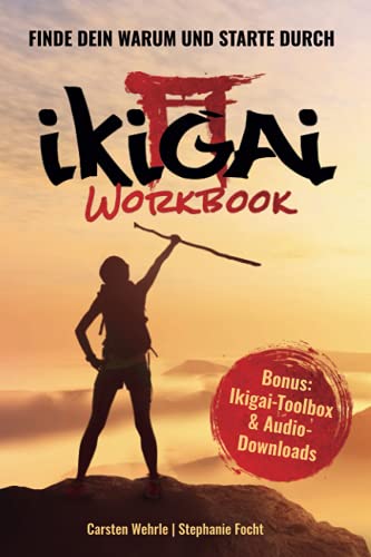 Wehrle Focht - Ikigai Workbook: Finde Dein Warum und starte durch - Preis vom 09.10.2026 07:28:09 h