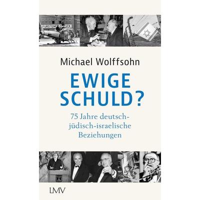 Ewige Schuld?, Taschenbuch von Michael Wolffsohn, Langen-Müller, 978-3-7844-3651-7