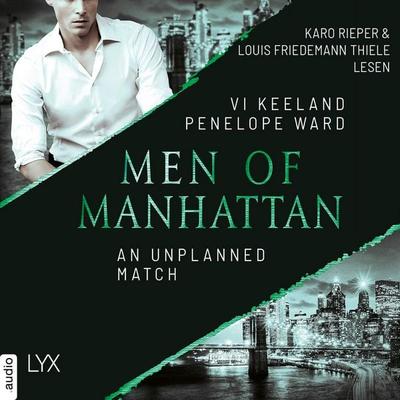 An Unplanned Match - Men of Manhattan, Teil 4 - Vi Keeland,Penelope Ward, Audio, 9783966355803