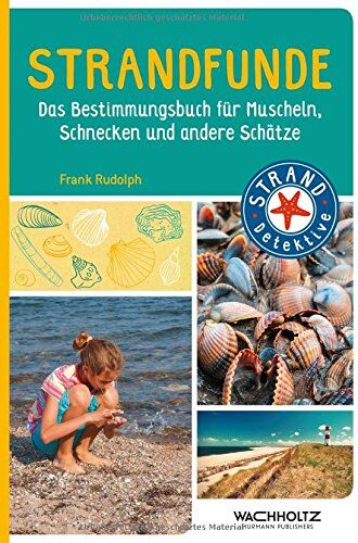 Frank Rudolph - Strandfunde: Das Bestimmungsbuch für Muscheln, Schnecken und andere Schätze (STRAND-Detektive) - Preis vom 18.10.2026 15:28:09 h