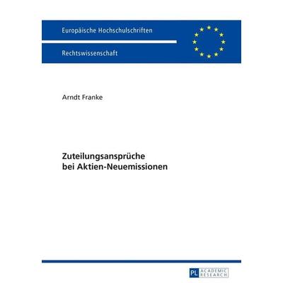 Zuteilungsansprüche bei Aktien-Neuemissionen, Taschenbuch von Arndt Franke, Peter Lang GmbH, Internationaler Verlag der Wissenschaften,