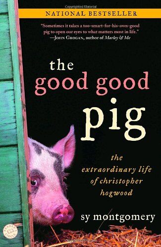 Sy Montgomery - The Good Good Pig: The Extraordinary Life of Christopher Hogwood - Preis vom 05.10.2026 03:47:11 h