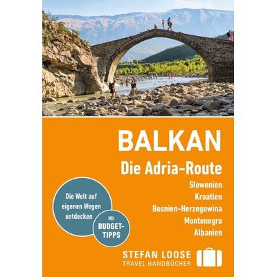 Stefan Loose Reiseführer Balkan, Die Adria-Route. Slowenien, Kroatien, Bosnien und Herzegowina, Montenegro, Albanien, Taschenbuch von Andrea