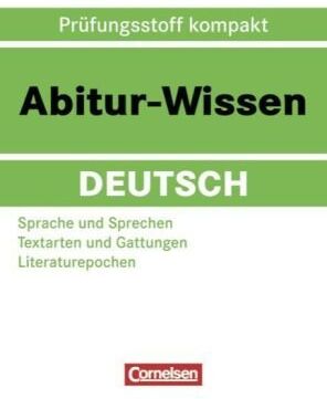 Peter Kohrs - Abitur-Wissen Deutsch: Sprache und Sprechen - Textarten und Gattungen - Literaturepochen - Preis vom 09.10.2026 07:28:09 h
