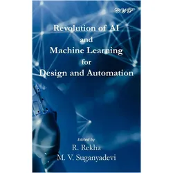 Revolution of AI and Machine Learning for Design and Automation, Ratgeber von R. Rekha, M. V. Suganyadevi