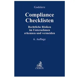 Compliance Checklisten, Fachbücher von Christian Bock, Michael Rath, Joachim Jahn, Gernot-Rüdiger Engel, Oliver Stegmann, Stela Rrjolli, Burghard Hildebrandt, Helmut Janssen, Tim Ahrens, Andreas Pyrcek, Thomas M. Spies, Sima Shahhosseini, Reinhard Willemsen, Sven Clodius, Claudia Schoppen, Eike Fietz, Volker Schulenburg, Hanno Kiesel, Anja Wechsler, Christian Kuss, Micha Guttmann, Christian Dworschak, Christian M. Beuck, Cornelia Godzierz