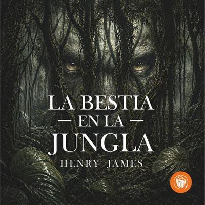 La Bestia en la jungla - Henry James, Audio, 9798889441861