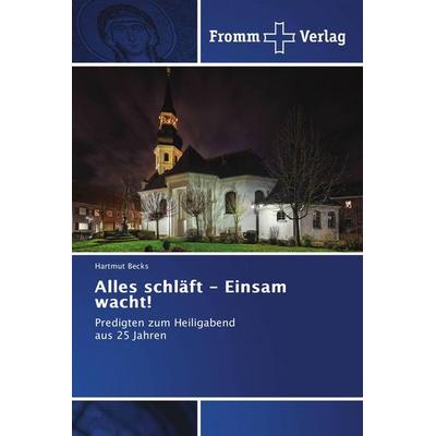Alles schläft - Einsam wacht!, Taschenbuch von Hartmut Becks, Fromm Verlag, 978-620-2-44223-7