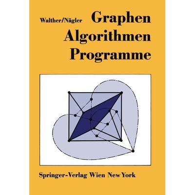 Graphen—Algorithmen—Programme, Taschenbuch von Hansjoachim Walther,Günter Nägler, Springer Wien, 978-3-7091-8857-6