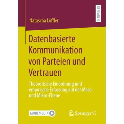 Datenbasierte Kommunikation von Parteien und Vertrauen, Taschenbuch von Natascha Löffler, Springer Fachmedien Wiesbaden GmbH, 978-3-658-38584-2
