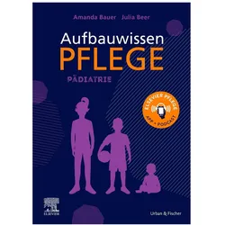 Aufbauwissen Pflege Pädiatrie, Fachbücher von Julia Beer, Amanda Bauer