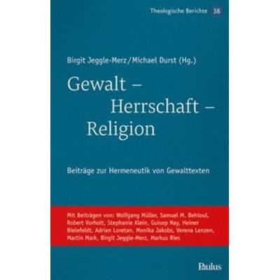 Gewalt - Herrschaft - Religion, Taschenbuch von , Paulusverlag, 978-3-7228-0912-0