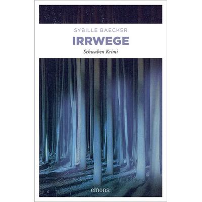 Irrwege, Taschenbuch von Sybille Baecker, Emons Verlag, 978-3-89705-610-7