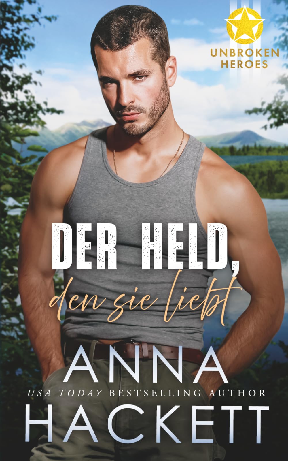 Anna Hackett - Der Held, den sie liebt (Unbroken Heroes, Band 5) - Preis vom 15.10.2026 23:06:25 h