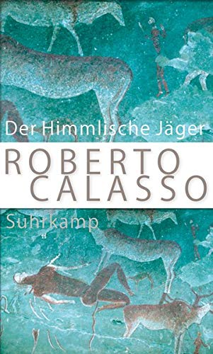 Roberto Calasso - Der Himmlische Jäger - Preis vom 11.10.2026 03:10:56 h