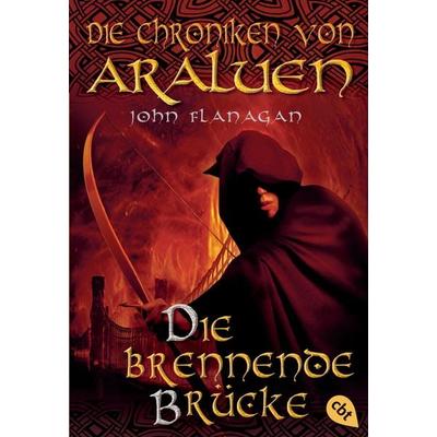 Die brennende Brücke / Die Chroniken von Araluen Band 2, Taschenbuch von John Flanagan, Cbt