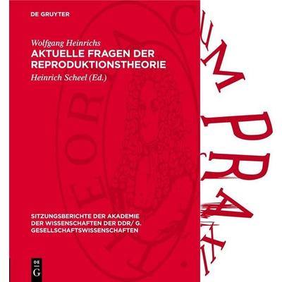 Aktuelle Fragen der Reproduktionstheorie, Gebundene Ausgabe von Wolfgang Heinrichs, De Gruyter, 978-3-11-277202-7