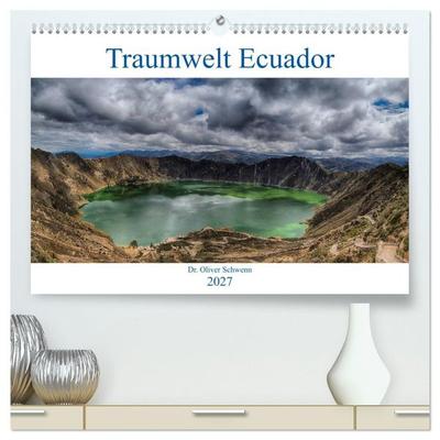 Traumwelt Ecuador (hochwertiger Premium Wandkalender 2027 DIN A2 quer), Kunstdruck in Hochglanz