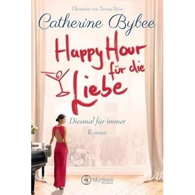 Happy Hour für die Liebe, Taschenbuch von Catherine Bybee, Montlake Romance, 978-2-919808-56-4
