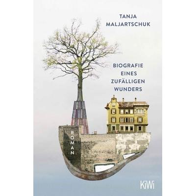 Biografie eines zufälligen Wunders, Taschenbuch von Tanja Maljartschuk, Kiepenheuer & Witsch, 978-3-462-00423-6