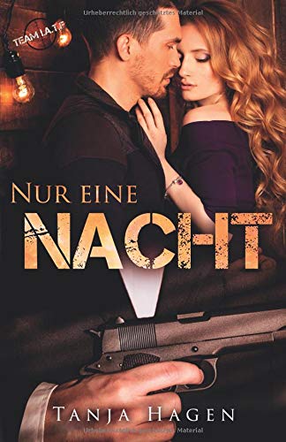 Tanja Hagen - Nur eine Nacht (Team I.A.T.F, Band 11) - Preis vom 11.10.2026 03:10:56 h