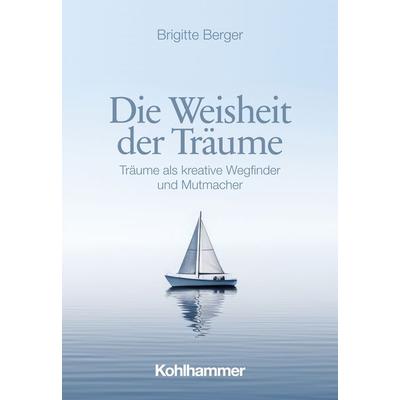Die Weisheit der Träume, Taschenbuch von Brigitte Berger, Kohlhammer, 978-3-17-044361-7