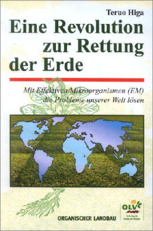 Teruo Higa - Eine Revolution zur Rettung der Erde. Mit effektiven Mikroorganismen (EM) die Probleme unserer Welt lösen - Preis vom 04.10.2026 03:51:26 h