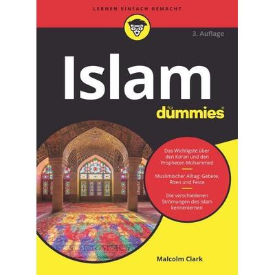 Islam für Dummies, Taschenbuch von Malcolm R. Clark, Wiley-VCH, 978-3-527-72023-1
