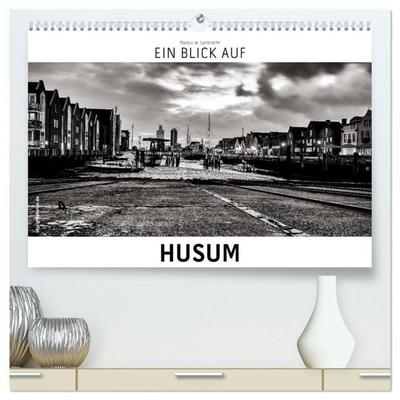 Ein Blick auf Husum (hochwertiger Premium Wandkalender 2027 DIN A2 quer), Kunstdruck in Hochglanz