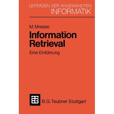 Information Retrieval - Eine Einführung, Taschenbuch von Moscheh Mresse, Vieweg & Teubner, 978-3-519-02469-9