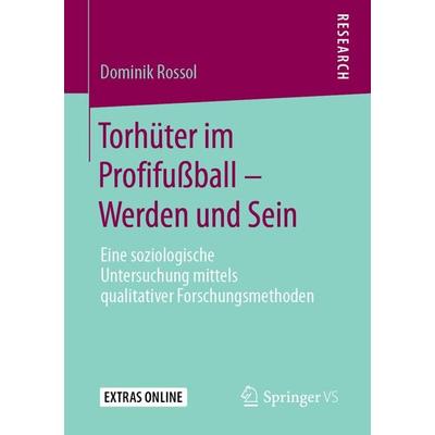 Torhüter im Profifußball – Werden und Sein, Taschenbuch von Dominik Rossol, Springer Fachmedien Wiesbaden GmbH, 978-3-658-27520-4