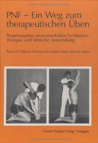 Patricia Sullivan - PNF - Ein Weg zum therapeutischen Üben: Propriozeptive neuromuskuläre Fazilitation: Therapie und klinische Anwendung - Preis vom 09.10.2026 07:28:09 h