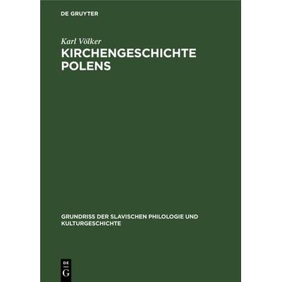 Kirchengeschichte Polens, Gebundene Ausgabe von Karl Völker, De Gruyter, 978-3-11-128014-1