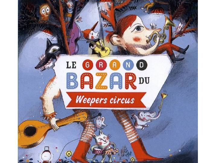 Weepers Circus - Le Grand Bazar Du Weepers Circus